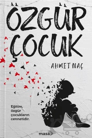 Özgür Çocuk – Ahmet Naç – Masa Kitap kitap kapağı