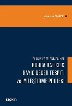 İflasın ErtelenmesindeBorca Batıklık, Rayiç Değer Tespiti ve İyileştirme Projesi – Muammer Güngör – Seçkin Yayıncılık kitap kapağı