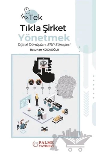 Tek Tıkla Şirket Yönetmek – Batuhan Kocaoğlu – Palme Yayıncılık kitap kapağı