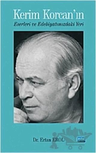 Kerim Korcan’ın Eserleri ve Edebiyatımızdaki Yeri – Ertan Erol – Nobel Akademik Yayıncılık kitap kapağı