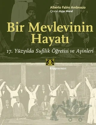 Bir Mevlevinin Hayatı – Alberto Fabio Ambrosio – Kitap Yayınevi kitap kapağı