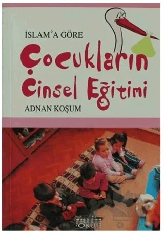 İslam’a Göre Çocukların Cinsel Eğitimi – Adnan Koşum – Okul Yayınları kitap kapağı