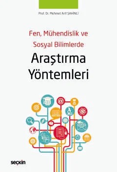 Fen, Mühendislik ve Sosyal BilimlerdeAraştırma Yöntemleri – Mehmet Arif Şahinli – Seçkin Yayıncılık kitap kapağı