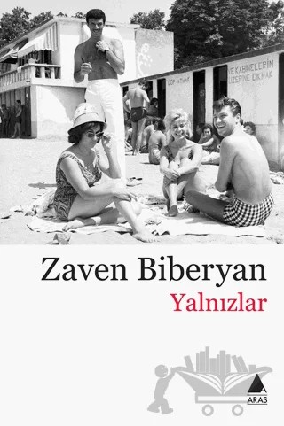 Yalnızlar – Zaven Biberyan – Aras Yayıncılık kitap kapağı