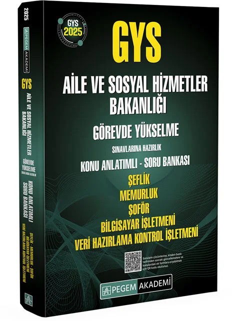 2025 GYS Aile ve Sosyal Hizmetler Bakanlığı Görevde Yükselme Sınavlarına Hazırlık Konu Anlatımlı Soru Bankası Şeflik Memurluk Şoför Bilgisayar İşletmeni Veri Hazırlama Kontrol İşletmeni – komisyonumuz tarafından hazırlanmıştır. Yayınımızdaki konularda teorik çerçeve net bir şekilde çizil – Pegem Akademi Yayıncılık kitap kapağı