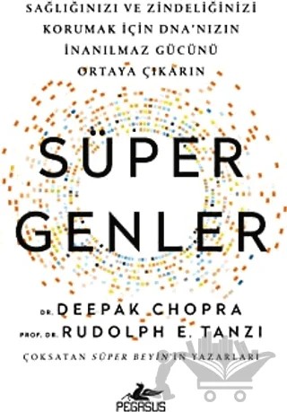 Süper Genler – Deepak Chopra, Rudolph E. Tanzi – Pegasus Yayınları kitap kapağı