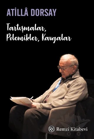 Tartışmalar, Polemikler, Kavgalar – Atilla Dorsay – Remzi Kitabevi kitap kapağı