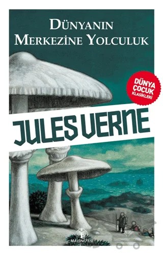 Dünyanın Merkezine Yolculuk – Jules Verne – Mavi Nefes Yayınları kitap kapağı