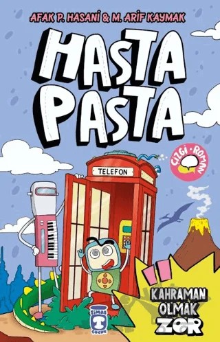 Hasta Pasta - Kahraman Olmak Zor – Afak P. Hasani, M. Arif Kaymak – Timaş Çocuk kitap kapağı