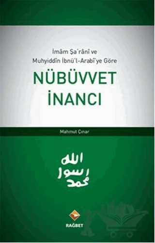 İmam Şarani ve Muhyiddin İbnü’l-Arabi’ye Göre Nübüvvet İnancı – Mahmut Çınar – Rağbet Yayınları kitap kapağı