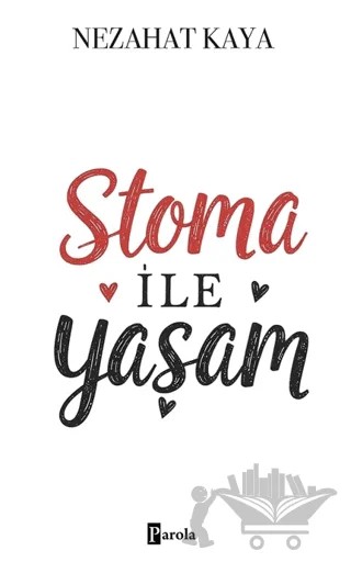 Stoma ile Yaşam – Nezahat Kaya – Parola Yayınları kitap kapağı
