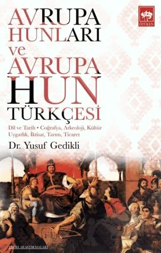 Avrupa Hunları ve Avrupa Hun Türkçesi – Yusuf Gedikli – Ötüken Neşriyat kitap kapağı