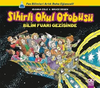 Sihirli Okul Otobüsü: Bilim Fuarı Gezisinde – Bruce Degen, Joanna Cole – Altın Kitaplar kitap kapağı