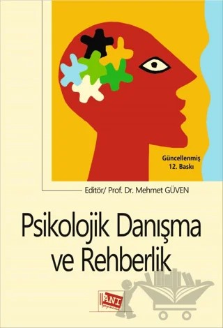 Psikolojik Danışma ve Rehberlik – Aslı Taylı, Aysel Esen Çoban, Bahadır Köksalan, Cengiz Şahin, Levent Yaycı, Mahmut Arıkan, Mustafa Koç, Nermin Koruklu, Semra Güven, Yaşar Barut – Anı Yayıncılık kitap kapağı