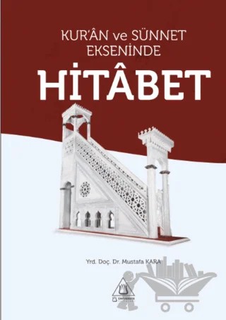 Kur'an ve Sünnet Ekseninde Hitabet – Mustafa Kara – Üniversite Yayınları kitap kapağı