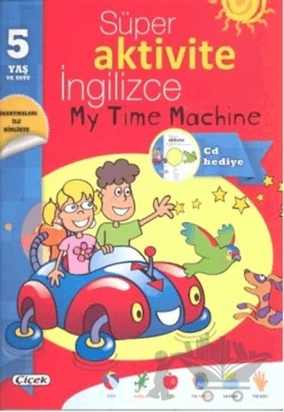 Süper Aktivite Çıkartmalı Kitabım 5 Yaş / İngilizce My Time Machine – Kolektif – Çiçek Yayıncılık kitap kapağı
