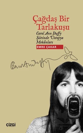 Çağdaş Bir Tarlakuşu Carol Ann Duffy Şiirinde Üstopya Mekanları – Emre Çakar – Çizgi Kitabevi Yayınları kitap kapağı