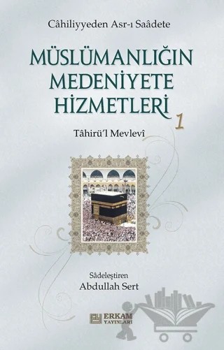 Müslümanlığın Medeniyete Hizmetleri - 1 – Tahirü'l-Mevlevi – Erkam Yayınları kitap kapağı