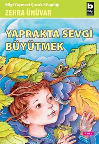 Yaprakta Sevgi Büyütmek – Zehra Ünüvar – Bilgi Yayınevi kitap kapağı