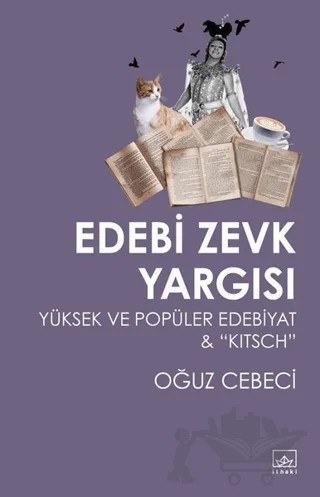 Edebi Zevk Yargısı Yüksek ve Popüler Edebiyat ve Kitsch – Oğuz Cebeci – İthaki Yayınları kitap kapağı