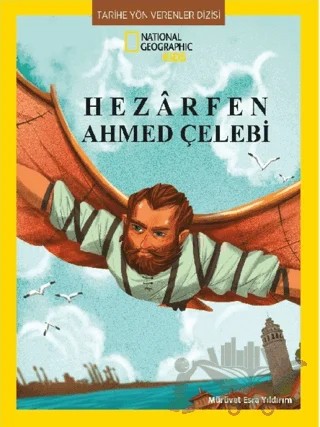National Geographic Kids - Hezarfen Ahmet Çelebi – Mürüvet Esra Yıldırım – Beta Kids kitap kapağı