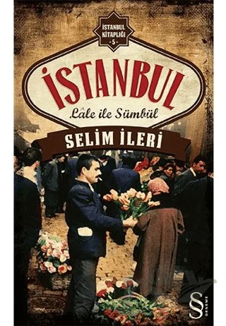 İstanbul Lale ile Sümbül – Selim İleri – Everest Yayınları kitap kapağı