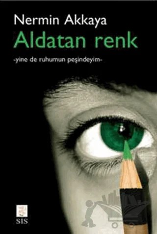 Aldatan Renk – Nermin Akkaya – Sis Yayıncılık kitap kapağı