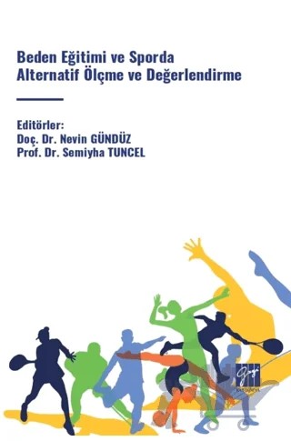 Beden Eğitimi ve Sporda Alternatif Ölçme ve Değerlendirme – Nevin Gündüz, Semiyha Tuncel – Gazi Kitabevi kitap kapağı