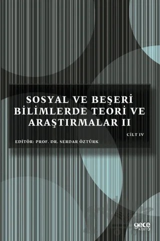 Sosyal ve Beşeri Bilimlerde Teori ve Araştırmalar 2 Cilt 4 – Serdar Öztürk – Gece Kitaplığı kitap kapağı