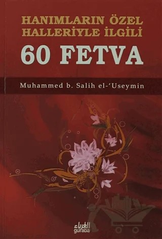 Hanımların Özel Halleriyle İlgili 60 Fetva – Muhammed B. Salih el-Useymin – Guraba Yayınları kitap kapağı