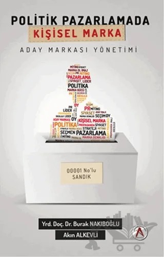 Politik Pazarlamada Kişisel Marka – Akın Alkevli, Burak Nakıboğlu – Akademisyen Kitabevi kitap kapağı