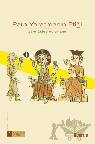 Para Yaratmanın Etiği – Jörg Guido Hülsmann – Liberus Yayınları kitap kapağı