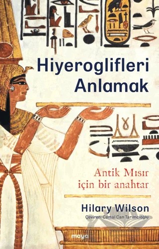 Hiyeroglifleri Anlamak – Hilary Wilson – Maya Kitap kitap kapağı