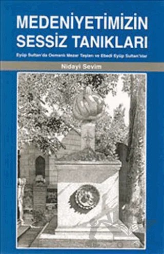 Medeniyetimizin Sessiz Tanıkları – Nidayi Sevim – Kitap Dostu Yayınları kitap kapağı