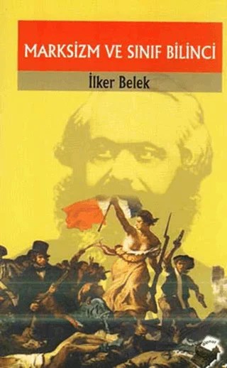 Marksizm ve Sınıf Bilinci – İlker Belek – Dipnot Yayınları kitap kapağı