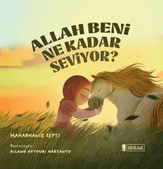 Allah Beni Ne Kadar Seviyor? – Maharhanie Septi – İdrak Yayınları kitap kapağı