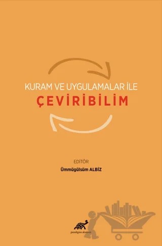 Kuram ve Uygulamalar ile Çeviribilim – Ümmügülsüm Albiz – Paradigma Akademi Yayınları kitap kapağı