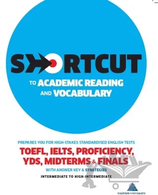 Shortcut to Academic Reading and Vocabulary – Birgül Kasap, Güniz Galay, Murat Batmaz, Nigün Koşak, Yaşar Zongur, Zümran Durgun – Yeditepe Üniversitesi Yayınevi kitap kapağı
