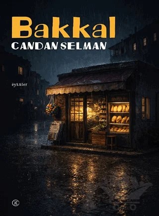Bakkal – Candan Selman – Kafe Kültür Yayıncılık kitap kapağı