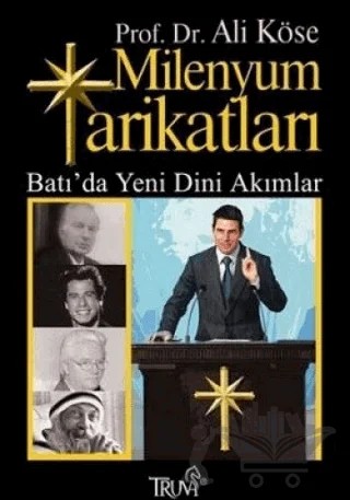 Milenyum Tarikatları / Batı’da Yeni Dini Akımlar – Ali Köse – Truva Yayınları kitap kapağı