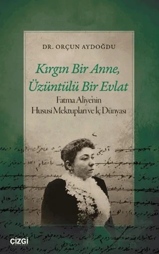 Kırgın Bir Anne, Üzüntülü Bir Evlat – Orçun Aydoğdu – Çizgi Kitabevi Yayınları kitap kapağı