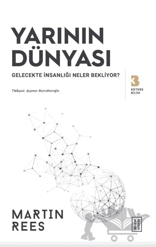 Yarının Dünyası – Martin Rees – Ketebe Yayınları kitap kapağı