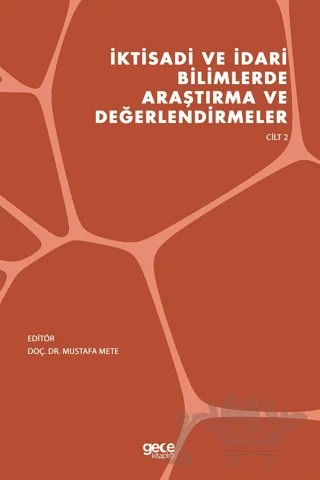İktisadi ve İdari Bilimlerde Araştırma ve Değerlendirmeler Cilt 2 – Mustafa Mete – Gece Kitaplığı kitap kapağı