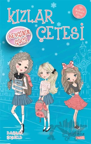 Kızlar Çetesi - Sevginin Gücü (Kokulu Kitap) – Dagmar Hobfeld – Yakamoz Yayınevi kitap kapağı