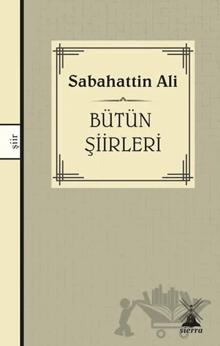 Sabahattin Ali - Bütün Şiirleri – Sabahattin Ali – Sierra Kitap kitap kapağı