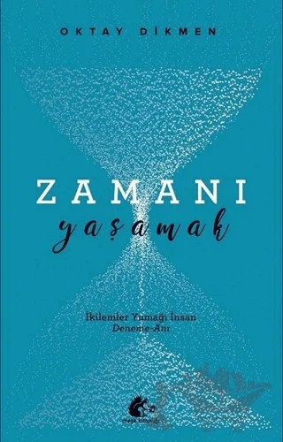 Zamanı Yaşamak – Oktay Dikmen – Meşe Kitaplığı kitap kapağı
