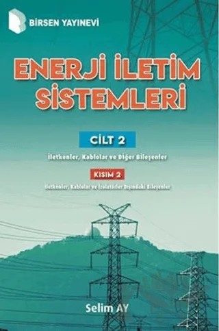 Enerji İletim Sistemleri Cilt 2 Kısım 2 – Selim Ay – Birsen Yayınevi kitap kapağı