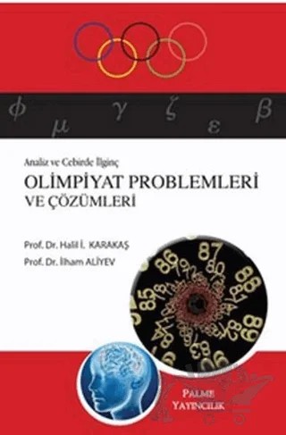 Analiz ve Cebirde İlginç Olimpiyat Problemleri ve Çözümleri – Halil İbrahim Karakaş, İlham Aliyev – Palme Yayıncılık kitap kapağı