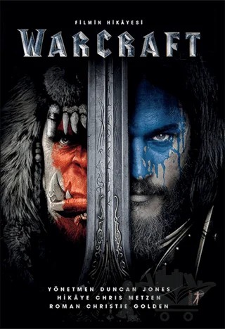Warcraft - Filmin Hikayesi – Christie Golden – Artemis Yayınları kitap kapağı