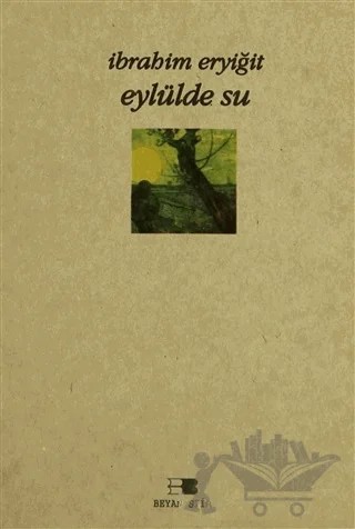Eylülde Su – İbrahim Eryiğit – Beyan Yayınları kitap kapağı